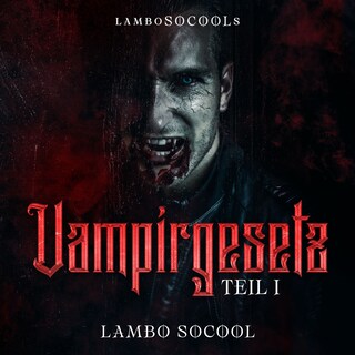 lamboSOCOOLs Vampirgesetz Teil I als Hörbuch