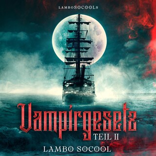 lamboSOCOOLs Vampirgesetz Teil II als Hörbuch