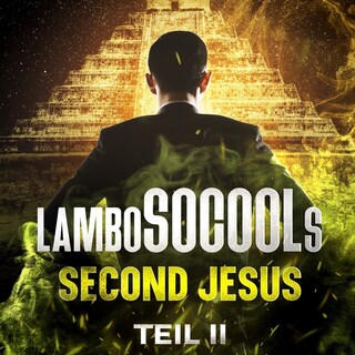 lamboSOCOOLs Second Jesus Teil II als Hörbuch