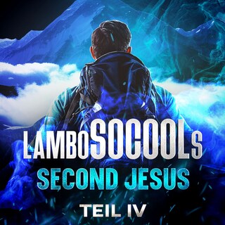 lamboSOCOOLs Second Jesus Teil IV als Hörbuch