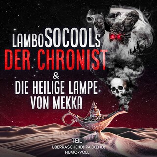 Der Chronist & Die Heilige Lampe Von Mekka als Hörbuch