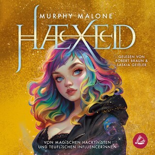HAEXED - Von magischen Hacktivisten und teuflischen Influencerinnen als Hörbuch