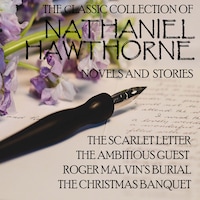 The Сlassic Collection of Nathaniel Hawthorne. Novels and stories