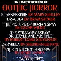 15+ Masterpieces of Gothic Horror. Classics Collection