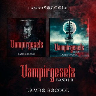lamboSOCOOLs Vampirgesetz Teil I - II als Hörbuch