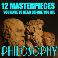 12 Masterpieces You Have to Read Before You Die. Philosophy
