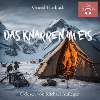 Das Knarren im Eis als Hörbuch