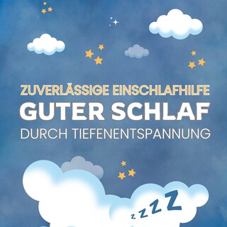 Zuverlässige Einschlafhilfe: Guter Schlaf durch Tiefenentspannung als Hörbuch