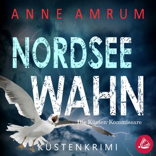 Nordsee Wahn - Die Küsten-Kommissare: Küstenkrimi (Die Nordsee-Kommissare 13) als Hörbuch