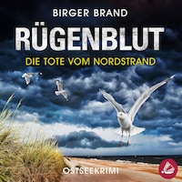 Rügenblut - Die Tote vom Nordstrand: Ostseekrimi Küstenkrimi (Lydia Westphal 14)
