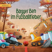 Bagger Ben im Fußballfieber