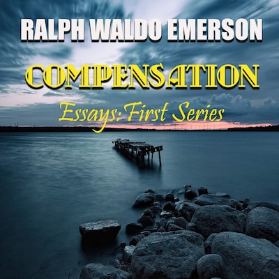 Essays: First Series. Compensation