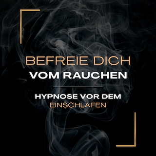Hypnose vor dem Einschlafen – Befreie dich vom Rauchen (Update 2025) als Hörbuch