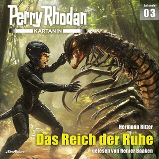 Perry Rhodan Kartanin 03: Das Reich der Ruhe als Hörbuch