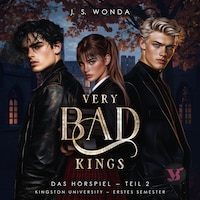 Very Bad Kings (Kingston University, 1. Semester, Teil 2) – Das Hörspiel