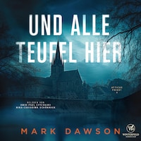 Und alle Teufel hier - Thriller