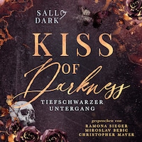 Kiss of Darkness - Tiefschwarzer Untergang - Band 3 (Dark Mafia Romance)