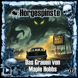 Hörgespinste 12 - Das Grauen von Maple Hobbs als Hörbuch