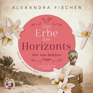 Das Erbe des Horizonts: Südsee Familiensaga als Hörbuch