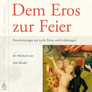 Dem Eros zur Feier als Hörbuch
