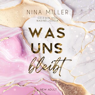 Was uns bleibt: Die Geschichte von Hazel und Asher. Nähe, die nicht sein darf. Schmerz, der nicht vergeht. Und Hoffnung, die leise bleibt. als Hörbuch