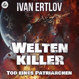 Weltenkiller: Tod eines Patriarchen als Hörbuch