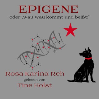 Epigene oder "Wau Wau kommt und beißt!" als Hörbuch