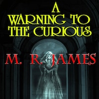 A Warning to the Curious
