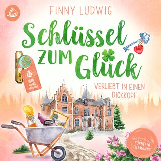 Schlüssel zum Glück - Verliebt in einen Dickkopf als Hörbuch
