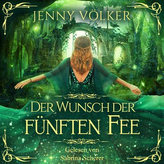 Der Wunsch der fünften Fee als Hörbuch