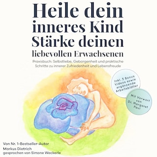 Heile dein inneres Kind, stärke deinen liebevollen Erwachsenen als Hörbuch