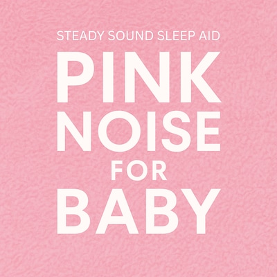 Pink Noise For Baby