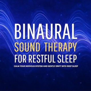 Binaural Sound Therapy for Restful Sleep als Hörbuch