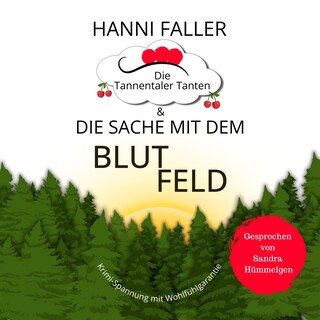 Die Tannentaler Tanten und die Sache mit dem Blutfeld als Hörbuch