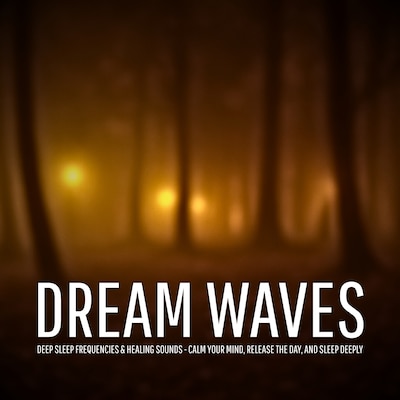 Dream Waves – Deep Sleep Frequencies & Healing Sounds