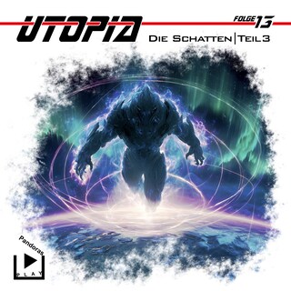 Utopia 13 - Die Schatten - Teil 3 als Hörbuch