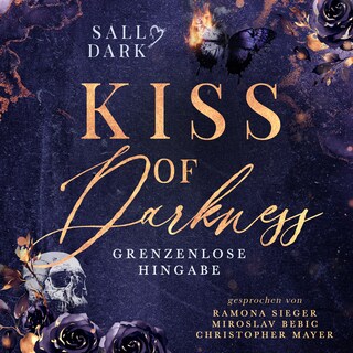 Kiss of Darkness - Grenzenlose Hingabe - Band 2 (Dark Mafia Romance) als Hörbuch