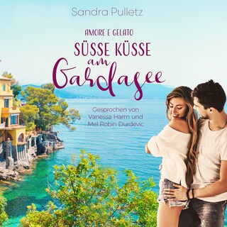 Amore e Gelato - Süsse Küsse am Gardasee als Hörbuch