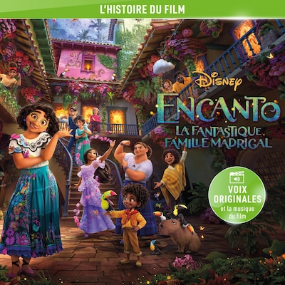 Encanto : la fantastique famille Madrigal (L'histoire du film Disney)