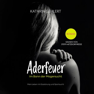 Aderfeuer: Im Bann der Magersucht als Hörbuch