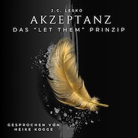 Akzeptanz - Das Let Them Prinzip