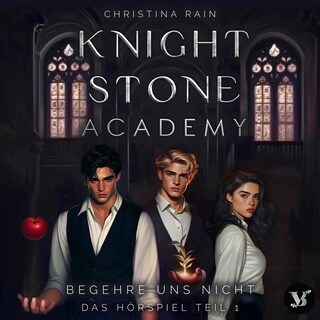 Knightstone Academy 1: Begehre uns nicht – Das Hörspiel Teil 1 als Hörbuch