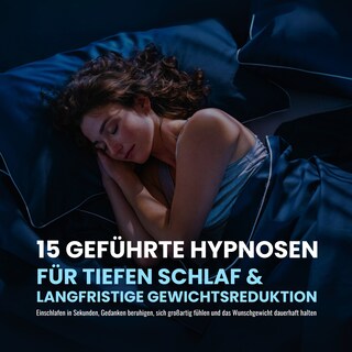 15 geführte Hypnosen für tiefen Schlaf & Gewichtsreduktion als Hörbuch