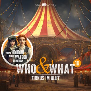 Folge 10: Zirkus im Blut (Who & What) als Hörbuch