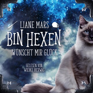 Bin Hexen: Wünscht mir Glück als Hörbuch