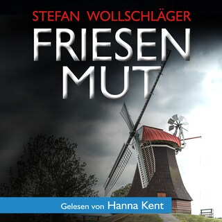 Friesenmut: Ostfriesen-Krimi als Hörbuch
