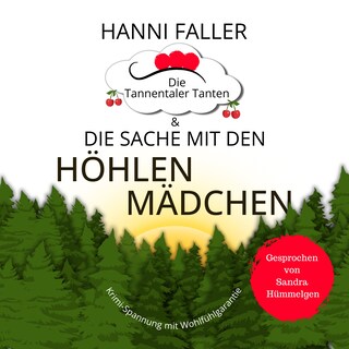 Die Tannentaler Tanten und die Sache mit den Höhlenmädchen als Hörbuch