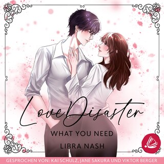 LoveDisaster – WHAT YOU NEED als Hörbuch