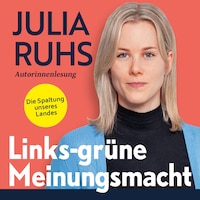 Links-grüne Meinungsmacht: Die Spaltung unseres Landes
