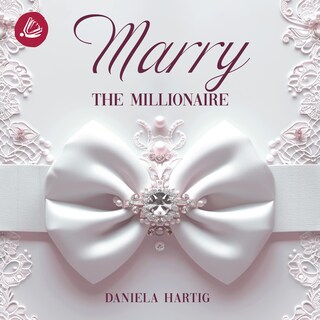 Marry the Millionaire als Hörbuch